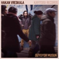 Hakan Vreskala - Duyuyor Musun Kapak
